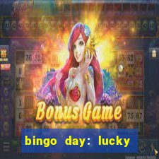 bingo day: lucky to win