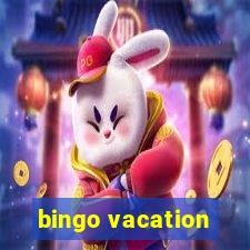 bingo vacation