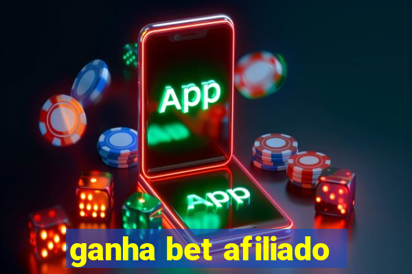 ganha bet afiliado