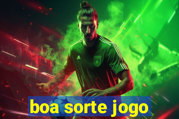 boa sorte jogo