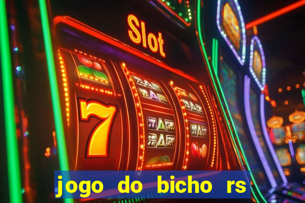 jogo do bicho rs - resultado certo de hoje 14h 18h rs