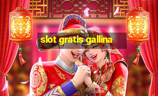 slot gratis gallina