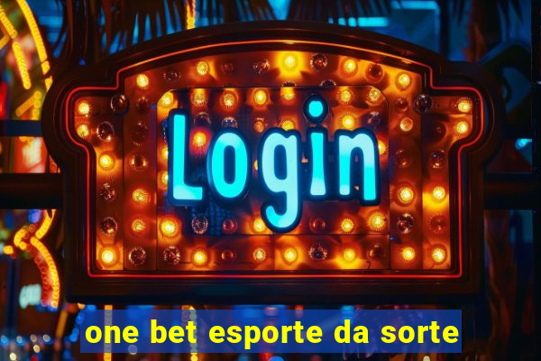 one bet esporte da sorte