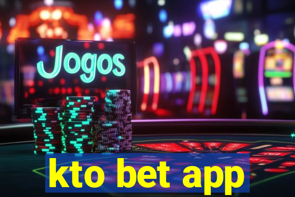 kto bet app