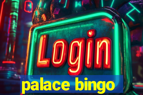 palace bingo