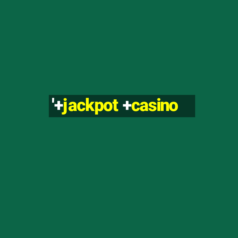 '+jackpot +casino