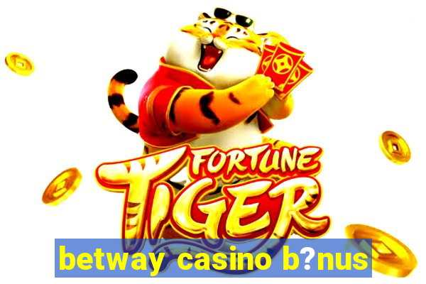 betway casino b?nus