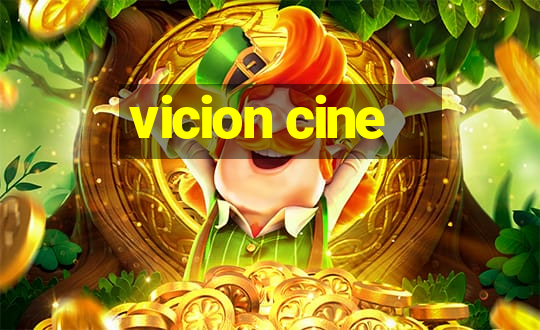 vicion cine