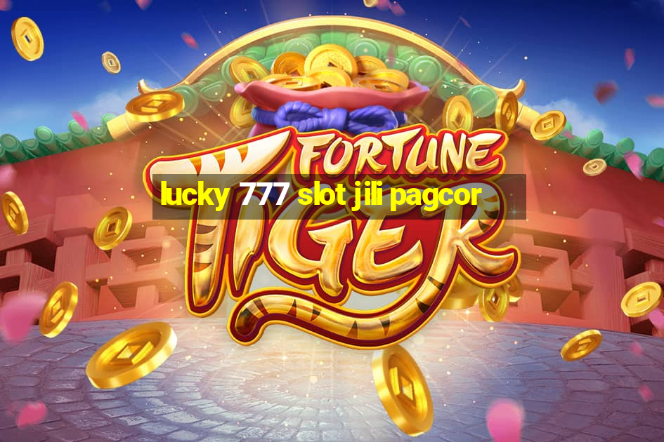 lucky 777 slot jili pagcor