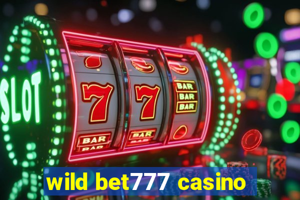 wild bet777 casino