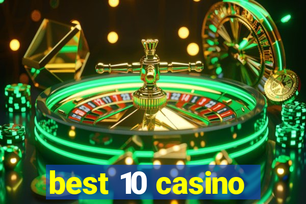 best 10 casino