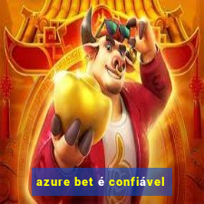 azure bet é confiável