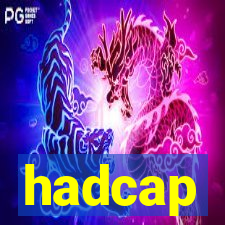 hadcap