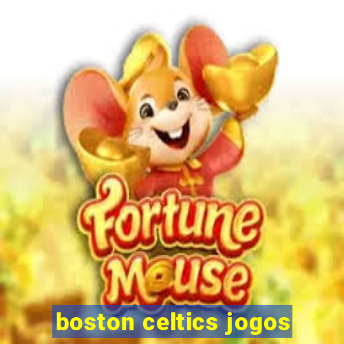 boston celtics jogos