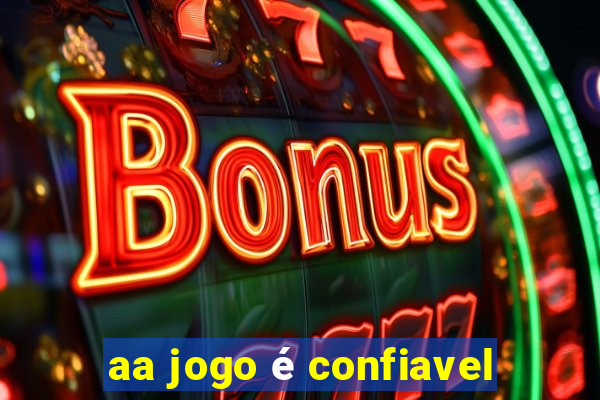 aa jogo é confiavel