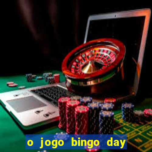 o jogo bingo day paga mesmo