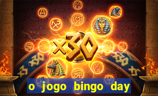 o jogo bingo day paga mesmo