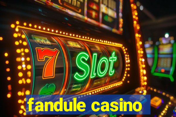 fandule casino