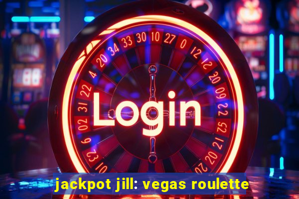 jackpot jill: vegas roulette