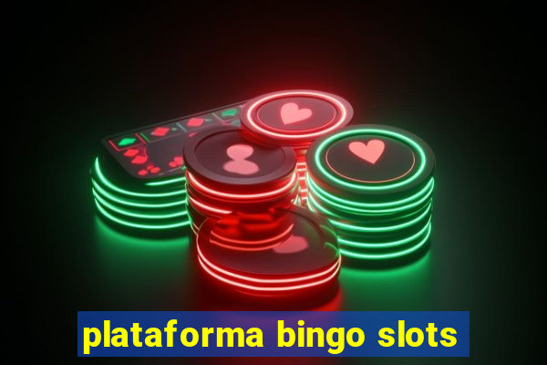 plataforma bingo slots