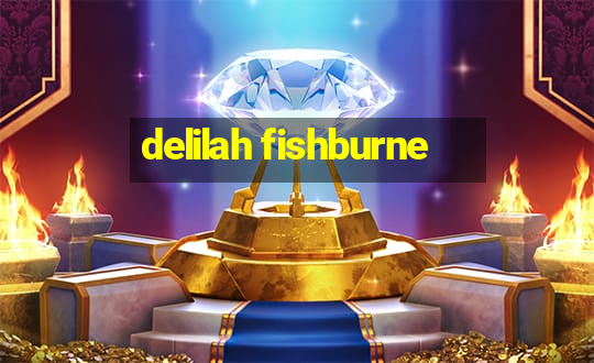 delilah fishburne