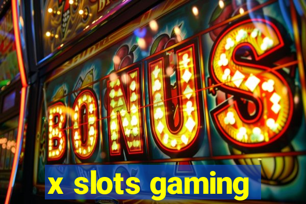 x slots gaming