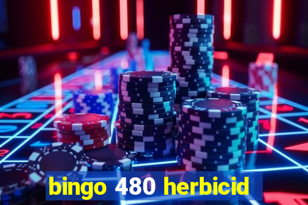 bingo 480 herbicid