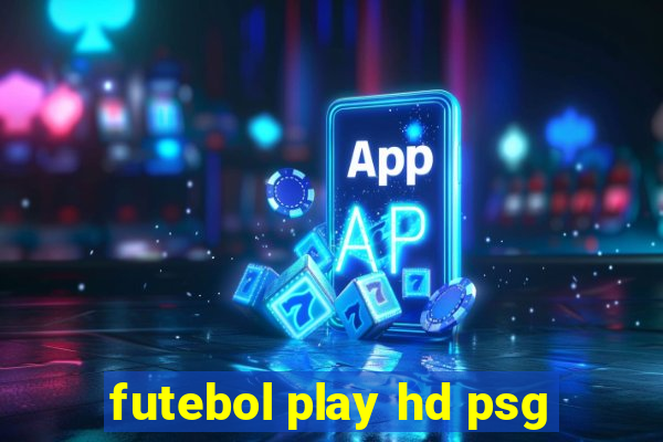 futebol play hd psg