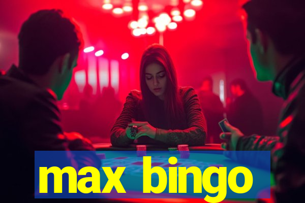 max bingo