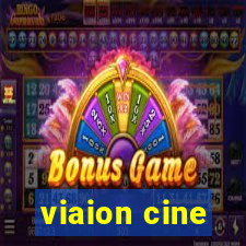 viaion cine