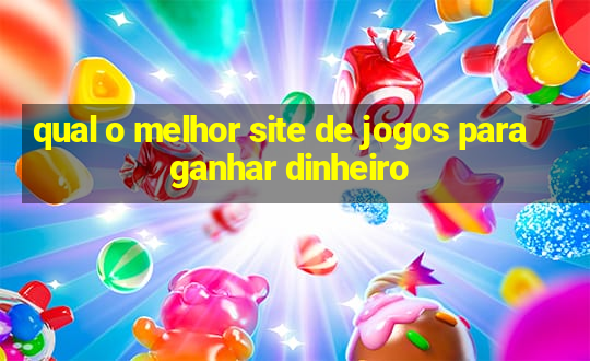 qual o melhor site de jogos para ganhar dinheiro