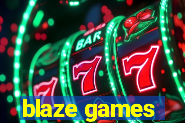 blaze games