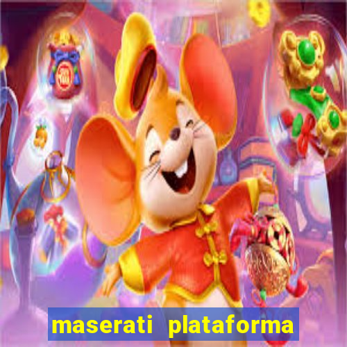 maserati plataforma de jogos