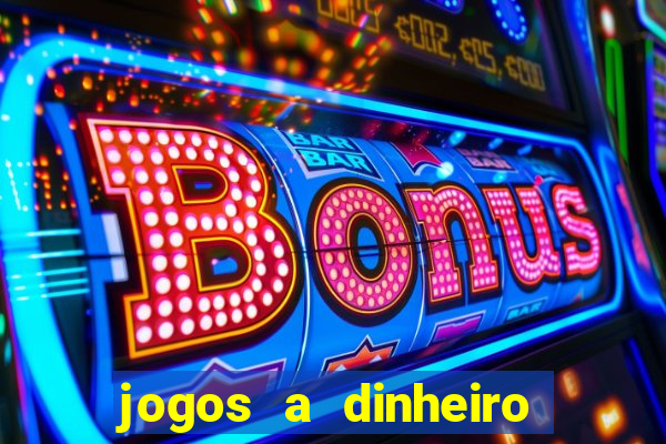 jogos a dinheiro real online