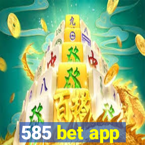 585 bet app