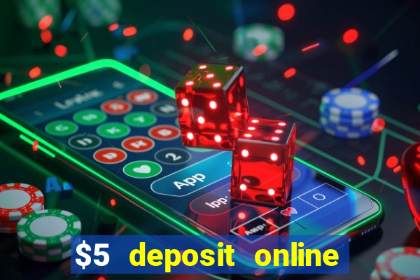 $5 deposit online casino australia