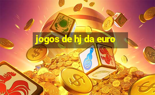 jogos de hj da euro