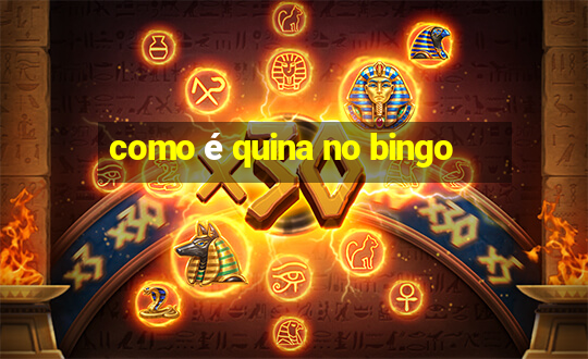 como é quina no bingo