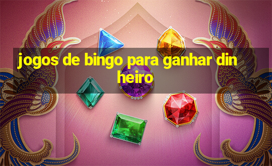 jogos de bingo para ganhar dinheiro