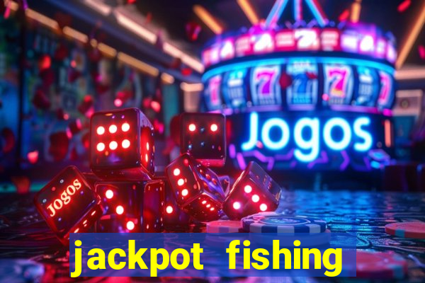 jackpot fishing como jogar