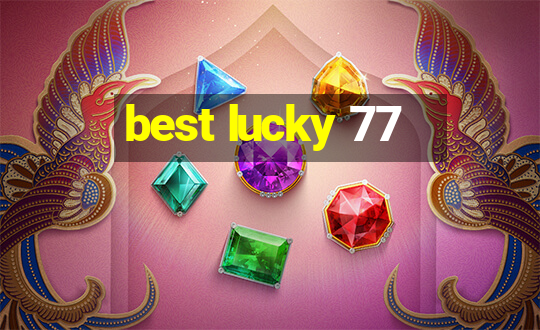 best lucky 77