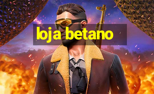 loja betano