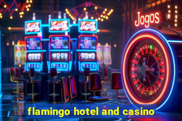 flamingo hotel and casino