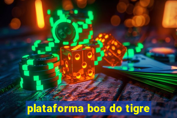 plataforma boa do tigre