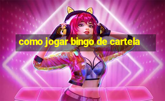 como jogar bingo de cartela