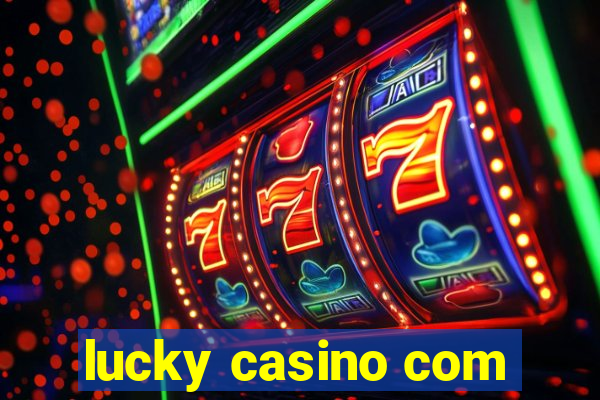 lucky casino com