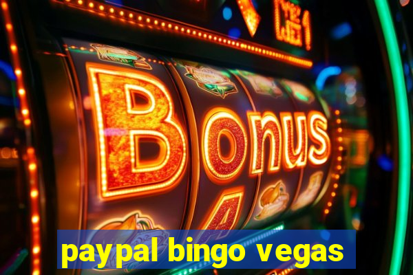 paypal bingo vegas