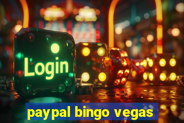 paypal bingo vegas