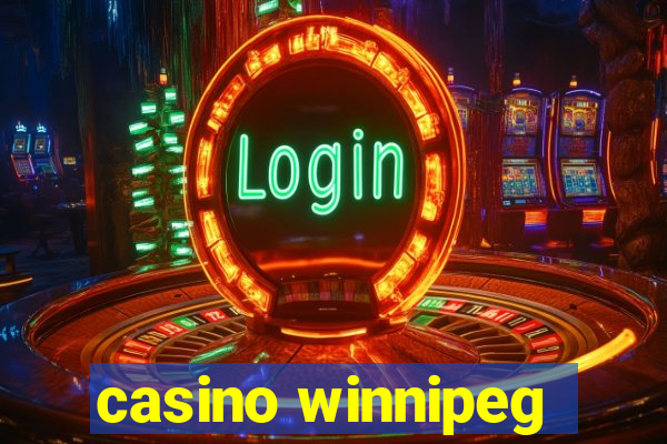 casino winnipeg