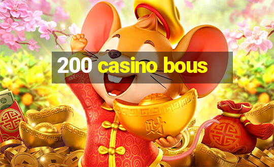 200 casino bous